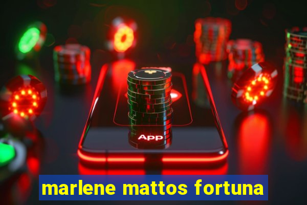 marlene mattos fortuna